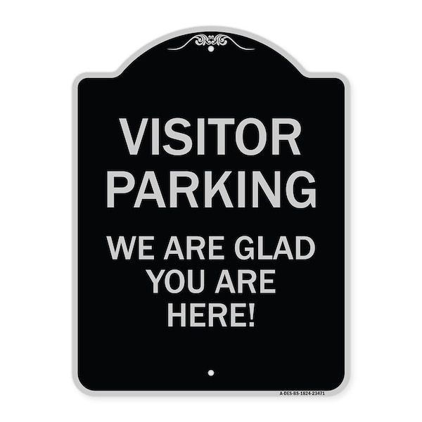 Parking Area Visitor Parking We Are Glad You Are Here! Heavy-Gauge Alum, 24" x 18", BS-1824-23471